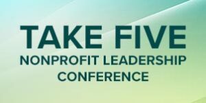 Take Five Nonprofit Leadership Conference